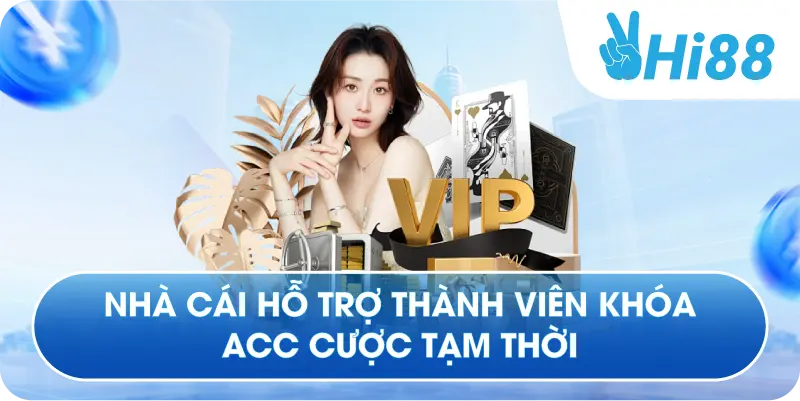 Nhà cái hỗ trợ thành viên khóa acc cược tạm thời