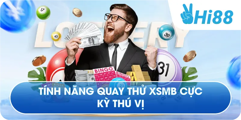 Tính năng quay thử XSMB cực kỳ thú vị